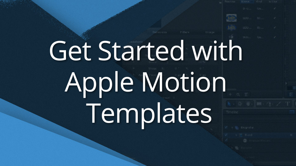 Get started with Apple Motion templates Video Tutorial